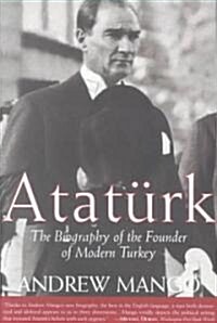 Ataturk: The Biography of the Founder of Modern Turkey (Paperback)