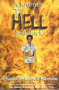 A Journey to Hell and Back (Paperback)