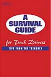 A Survival Guide for Truck Drivers: Tips from the Trenches (Paperback)
