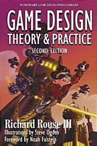 Game Design: Theory and Practice, Second Edition: Theory and Practice, Second Edition (Paperback, 2)