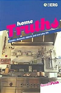Home Truths : Gender, Domestic Objects and Everyday Life (Paperback)