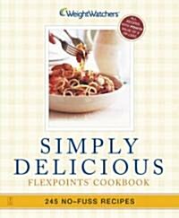 Simply Delicious: 245 No-Fuss Recipes--All 8 Points or Less (Paperback)