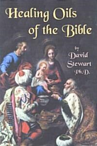 Healing Oils of the Bible (Paperback)