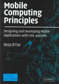Mobile computing principles : designing and developing mobile applications with UML and XML
