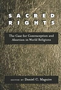 Sacred Rights: The Case for Contraception and Abortion in World Religions (Paperback)