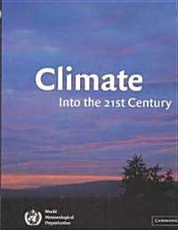 Climate: Into the 21st Century (Hardcover)