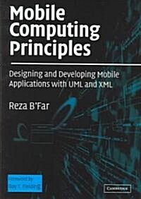 Mobile Computing Principles : Designing and Developing Mobile Applications with UML and XML (Hardcover)