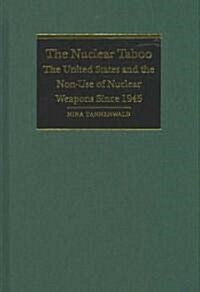 The Nuclear Taboo : The United States and the Non-Use of Nuclear Weapons Since 1945 (Hardcover)