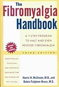The Fibromyalgia Handbook, 3rd Edition: A 7-Step Program to Halt and Even Reverse Fibromyalgia (Paperback, 3)