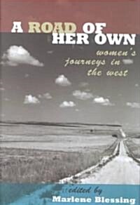 A Road of Her Own: Womens Journeys in the West (Hardcover)