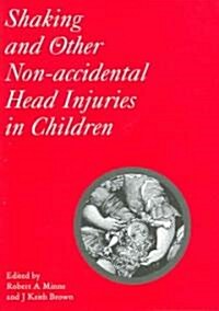 Shaking and Other Non-Accidental Head Injuries in Children (Hardcover)