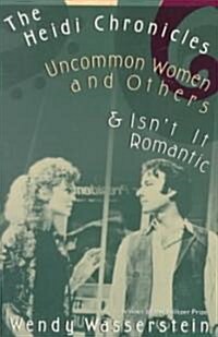 [중고] The Heidi Chronicles: Uncommon Women and Others & Isn‘t It Romantic (Paperback)