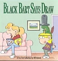 Black Bart Says Draw (Paperback, Original)