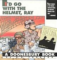 Id Go With the Helmet Ray (Paperback)