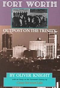 Fort Worth: Outpost on the Trinity Volume 8 (Paperback)