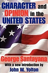Character and Opinion in the United States (Paperback)