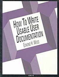 How to Write Usable User Documentation: Second Edition (Paperback, 2, Revised)