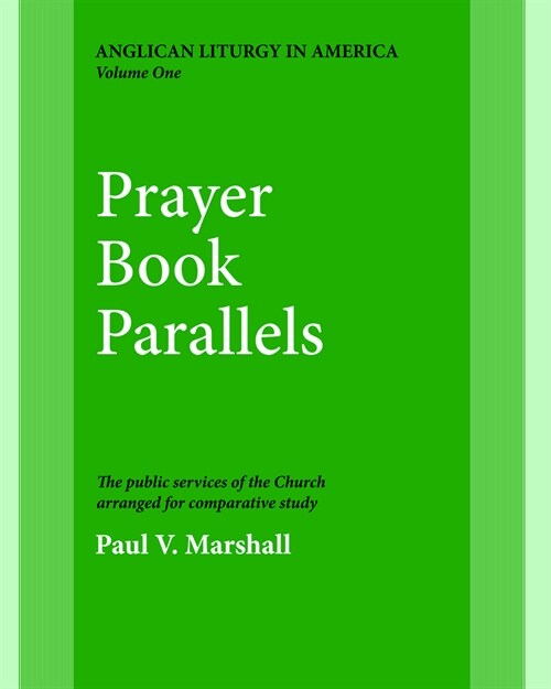 Prayer Book Parallels Volume 1 (Paperback)