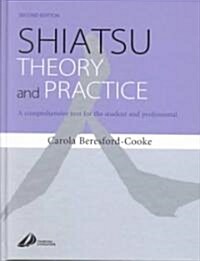 Shiatsu Theory and Practice (Hardcover, 2nd, Subsequent)