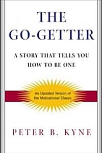 The Go-Getter: A Story That Tells You How to Be One (Hardcover)