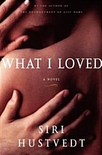 What I Loved (Hardcover)