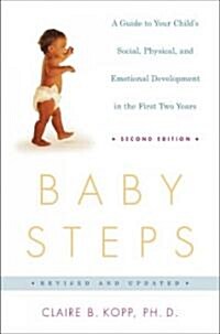 Baby Steps: A Guide to Your Childs Social, Physical, Mental, and Emotional Development in the First Two Years (Paperback, 2)