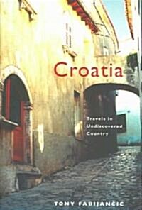 Croatia: Travels in Undiscovered Country (Paperback, UK)