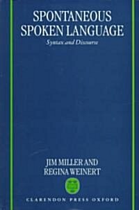 Spontaneous Spoken Language : Syntax and Discourse (Hardcover)