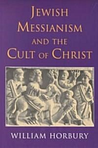 Jewish Messianism and the Cult of Christ (Paperback)