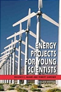 Energy Projects for Young Scientists (Paperback, Revised)