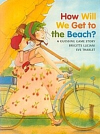 [중고] How Will We Get to the Beach? (Paperback, Reprint)