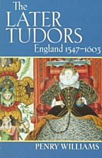 The Later Tudors : England 1547-1603 (Paperback)