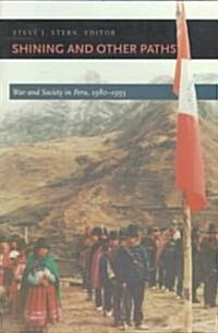 Shining and Other Paths: War and Society in Peru, 1980-1995 (Paperback)