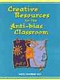 Creative Resources for the Anti-Bias Classroom (Paperback)