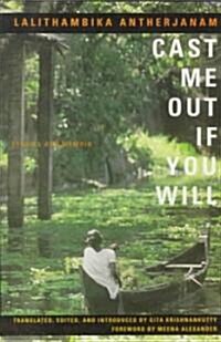Cast Me Out If You Will: Stories and Memoir (Paperback)
