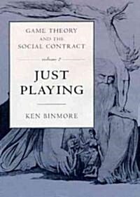 Game Theory and the Social Contract: Just Playing (Hardcover)
