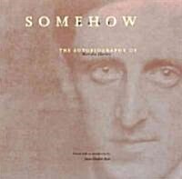 Somehow a Past: The Autobiography of Marsden Hartley (Paperback, Revised)