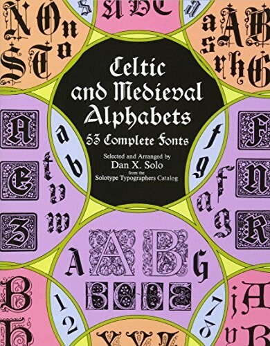 Celtic and Medieval Alphabets: 53 Complete Fonts (Paperback)