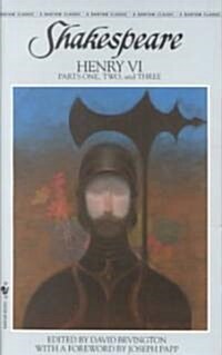 Henry VI: Parts One, Two, and Three (Mass Market Paperback)