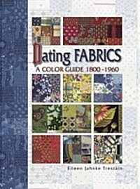Dating Fabrics - A Color Guide - 1800-1960 (Paperback)