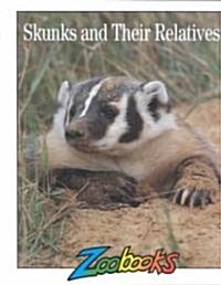Skunks and Their Relatives (School & Library)