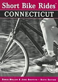 Short Bike Rides in Connecticut (Paperback, 6th)