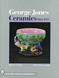 George Jones Ceramics 1861-1951 (Hardcover)