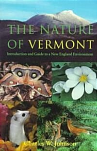 The Nature of Vermont: Introduction and Guide to a New England Environment (Paperback)