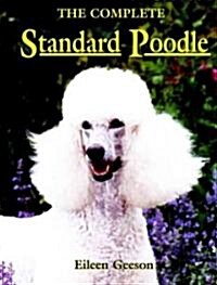 The Complete Standard Poodle (Hardcover)