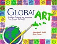 Global Art: Activities, Projects, and Inventions from Around the World (Paperback)