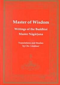 Master of Wisdom: Writitngs of the Buddhist Mastar Nagarjuna (Paperback, 2, Revised)
