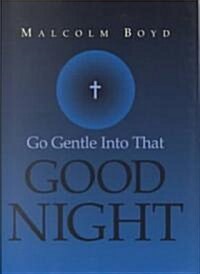 Go Gentle into the Good Night (Hardcover)