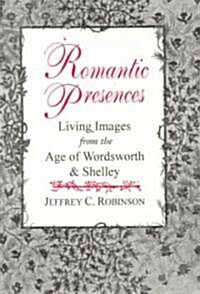 Romantic Presences (Paperback)