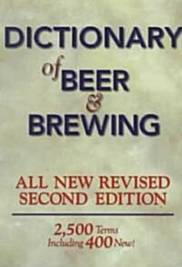 Dictionary of Beer and Brewing: 2,500 Words with More Than 400 New Terms (Paperback, 2)